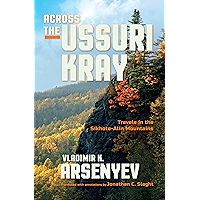 Across the Ussuri Kray: Travels in the Sikhote-Alin Mountains book cover