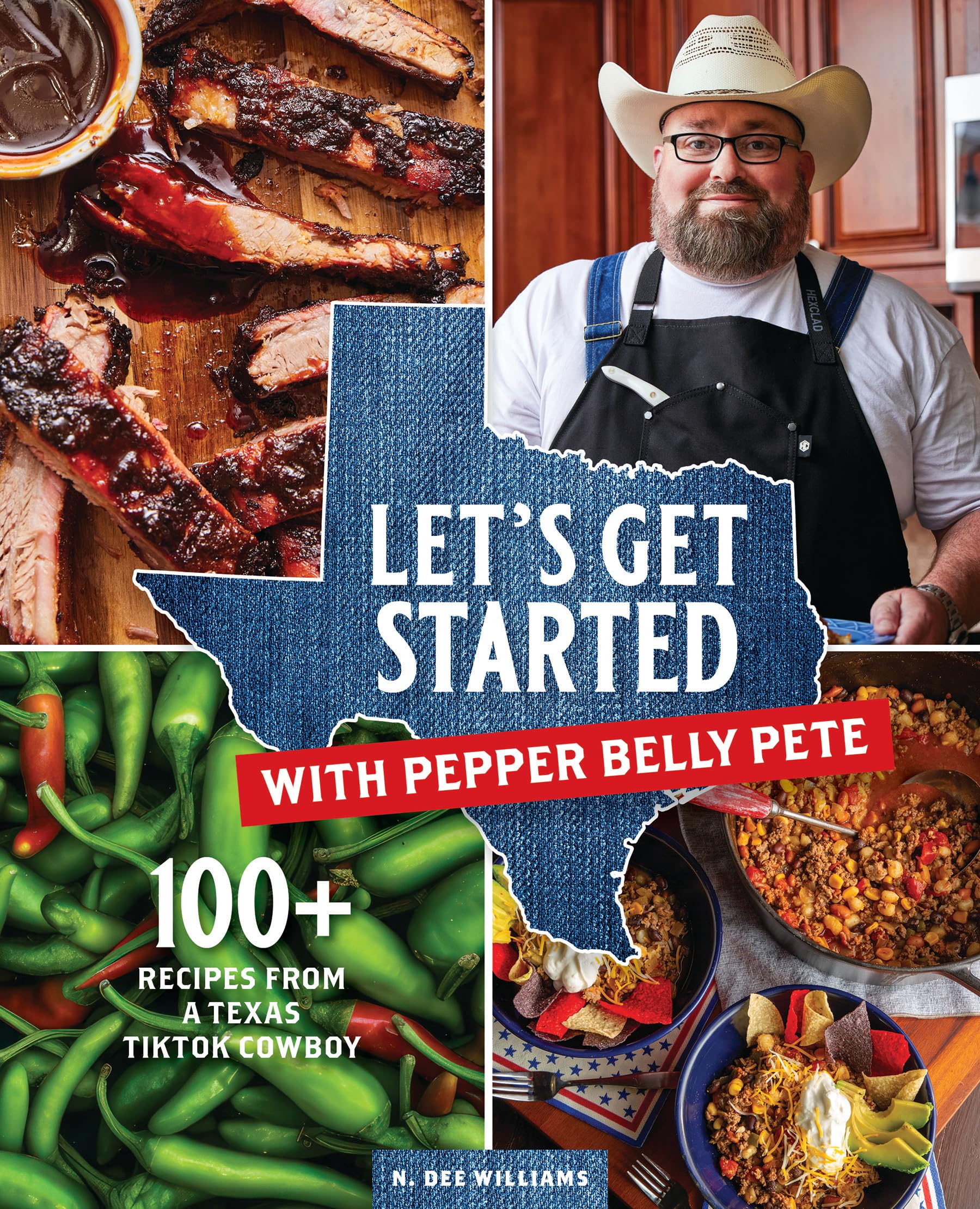 Let's Get Started with Pepper Belly Pete: 100+ Recipes from a Texas TikTok Cowboy