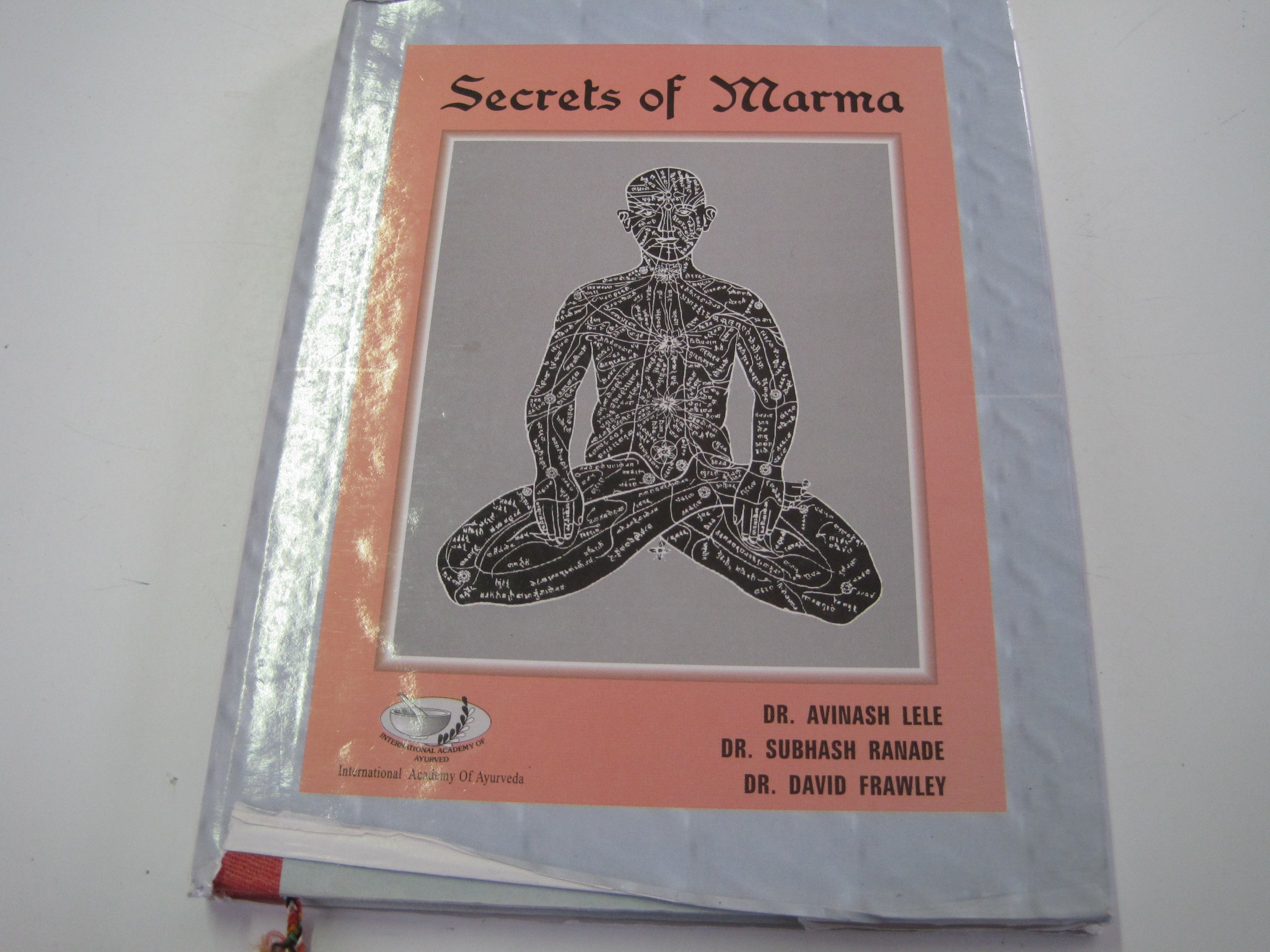 Secrets Of Marma A Comprehensive Text Book Of Ayurvedic Vital Points Avinash Lele David Frawley Subhash Ranade Amazon Com Books Secrets Of Marma A Comprehensive Text Book Of Ayurvedic Vital Points Avinash Lele David Frawley Subhash Ranade Amazon Com Books