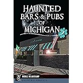 Haunted Bars & Pubs of Michigan (Haunted America)