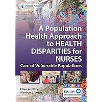 A Population Health Approach to Health Disparities for Nurses: Care of