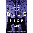 Blue Like Jazz: Nonreligious Thoughts on Christian Spirituality