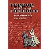 Terror in the Heart of Freedom: Citizenship, Sexual Violence, and the Meaning of Race in the Postemancipation South (Gender a