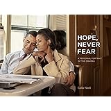 Hope, Never Fear: A Personal Portrait of the Obamas