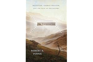 The Culmination: Heidegger, German Idealism, and the Fate of Philosophy