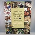 Who Gets Grandma's Yellow Pie Plate? Workbook: A Guide to Passing on Personal Possessions