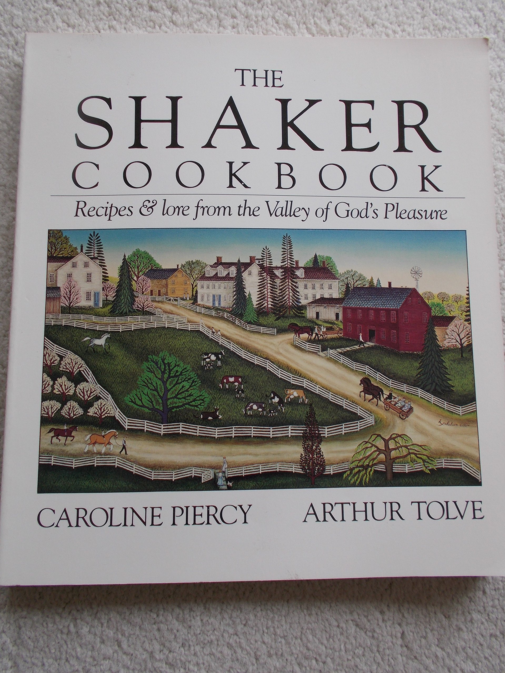The Shaker Cookbook Recipes And Lore From The Valley Of - 