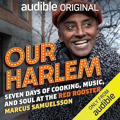 Download Our Harlem: Seven Days of Cooking, Music and Soul at the Red Rooster PDF