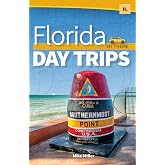 Florida Day Trips by Theme (Day Trip Series)