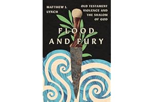 Flood and Fury: Old Testament Violence and the Shalom of God