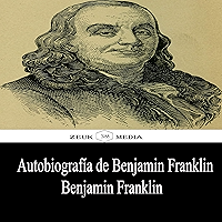 Autobiografía de Benjamin Franklin (Spanish Edition) book cover