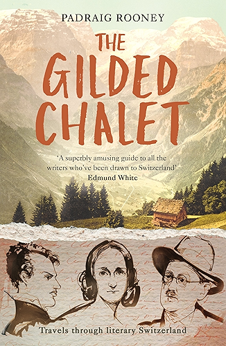 Download The Gilded Chalet: Off-piste in Literary Switzerland (English Edition) PDF