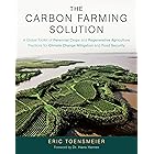 The Carbon Farming Solution: A Global Toolkit of Perennial Crops and Regenerative Agriculture Practices for Climate Change Mi