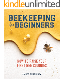 The Backyard Beekeeper 4th Edition An Absolute Beginner S Guide