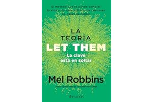 La teoría Let Them. La clave está en soltar: El método que te puede cambiar la vida y del que millones de personas no dejan de hablar / The Let Them Theory (Spanish Edition)