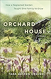 Orchard House: How a Neglected Garden Taught One Family to Grow