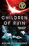 Children of Ruin (The Children of Time Novels)