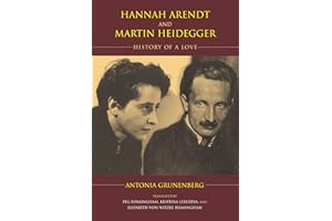 Hannah Arendt and Martin Heidegger: History of a Love (Studies in Continental Thought)