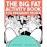 The Big Fat Activity Book for Pregnant People (Big Activity Book)