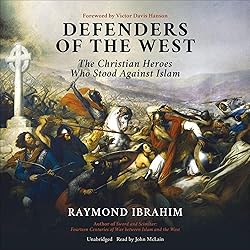Defenders of the West: The Christian Heroes Who