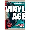Vinyl Age: A Guide to Record Collecting Now