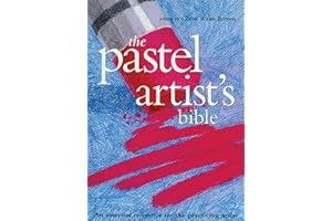 Pastel Artist's Bible: An Essential Reference for the Practicing Artist (Artist's Bibles, 16)