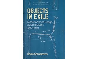 Objects in Exile: Modern Art and Design across Borders, 1930–1960