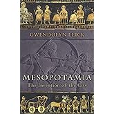 Mesopotamia: The Invention of the City