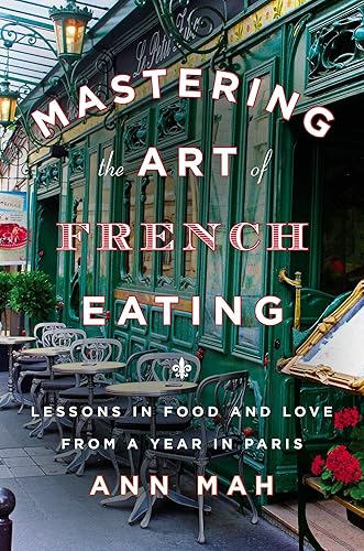 Download Mastering the Art of French Eating: Lessons in Food and Love from a Year in Paris PDF