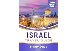 ISRAEL Travel Guide: 100 Must Do!