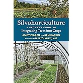 Silvohorticulture: A grower's guide to integrating trees into crops