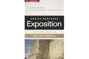 Exalting Jesus in Ezra-Nehemiah (Christ-Centered Exposition Commentary)