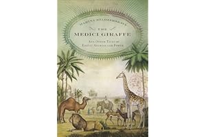 The Medici Giraffe: And Other Tales of Exotic Animals and Power