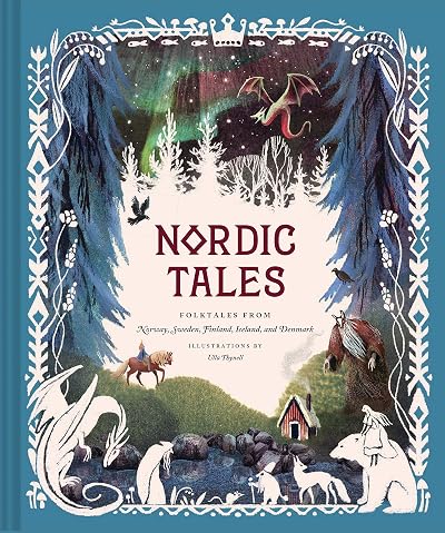 Chronicle Books Nordic Tales Folktales from Norway Sweden Finland Iceland
