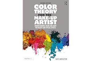 Color Theory for the Make-up Artist: Understanding Color and Light for Beauty and Special Effects