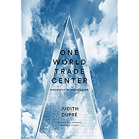 One World Trade Center: Biography of the Building book cover One World Trade Center: Biography of the Building book cover