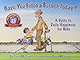 Have You Filled a Bucket Today?: A Guide to Daily Happiness for Kids (Bucketfilling Books)