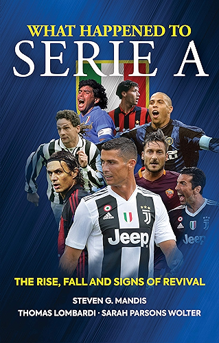 Download What Happened to Serie A: The Rise, Fall and Signs of Revival (English Edition) PDF