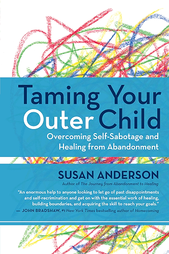 Download Taming Your Outer Child: Overcoming Self-Sabotage and Healing from Abandonment (English Edition) PDF