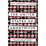 The United States of Anonymous: How the First Amendment Shaped Online Speech