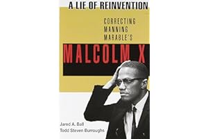 A Lie of Reinvention: Correcting Manning Marable's Malcolm X