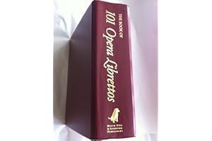 101 Opera Librettos: Complete Texts with English Translations of the World's Best-Loved Operas
