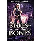 Stakes and Bones: An Urban Fantasy Action Novel in the Veil (Seattle Slayers Book 1)