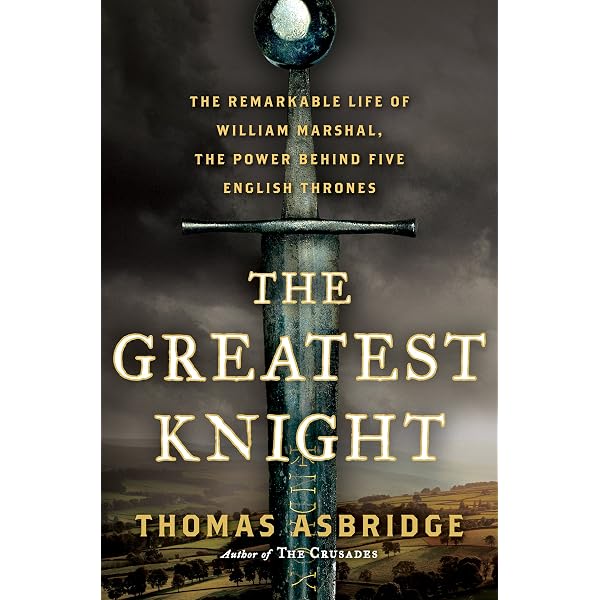 Amazon.com: The Greatest Knight: The Remarkable Life of William