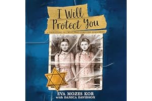 I Will Protect You: A True Story of Twins Who Survived Auschwitz