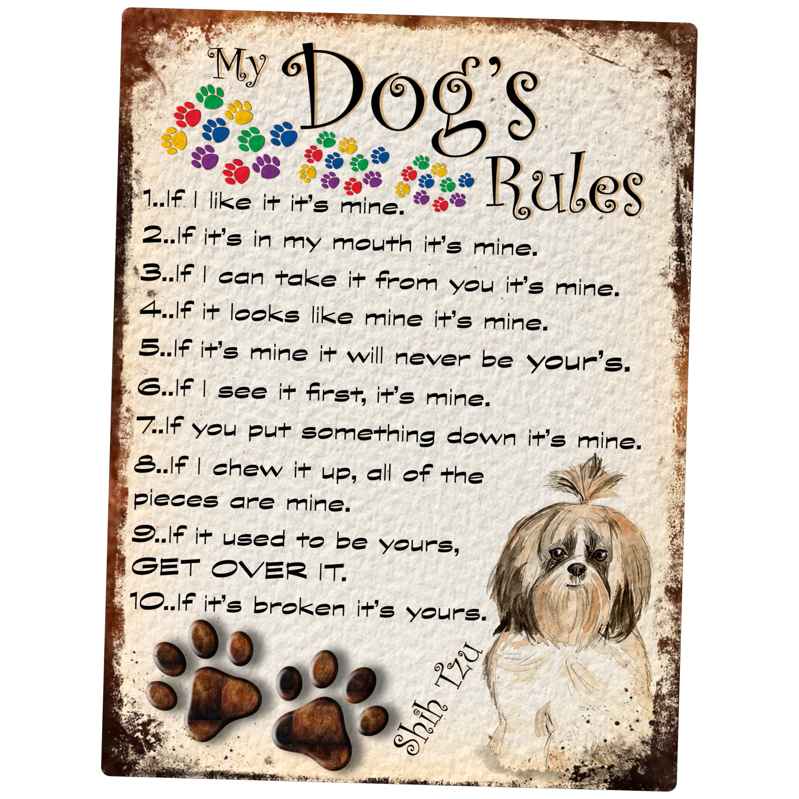 SHAWPRINT MY DOG'S RULES RETRO STYLE METAL TIN SIGN/PLAQUE DOG BREEDS 8" x 6" (SHIH TZU DOG)
