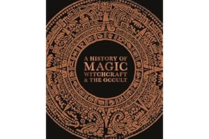 A History of Magic, Witchcraft, and the Occult