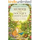 Murder at the Doctor’s Garden Gate: A British Village Cozy Mystery of a Surgery Scandal, a Garden Gate, and Murder (CATMINT COTTAGE MYSTERIES SERIES Book 5)