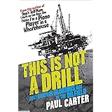 This Is Not a Drill: Just Another Glorious Day in the Oilfield