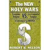 The New Holy Wars: Economic Religion Versus Environmental Religion in Contemporary America